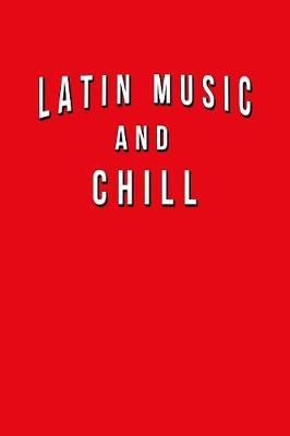 Book cover for Latin Music And Chill