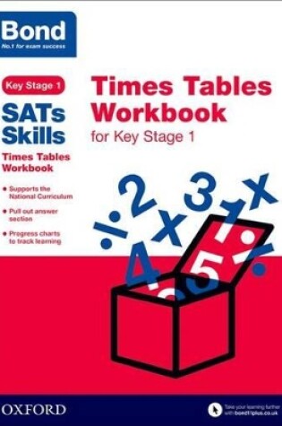 Cover of Bond SATs Skills: Times Tables Workbook for Key Stage 1