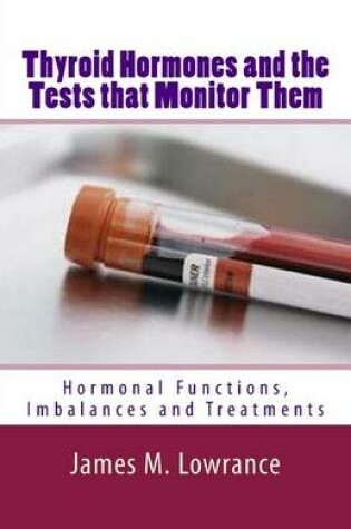 Cover of Thyroid Hormones and the Tests that Monitor Them
