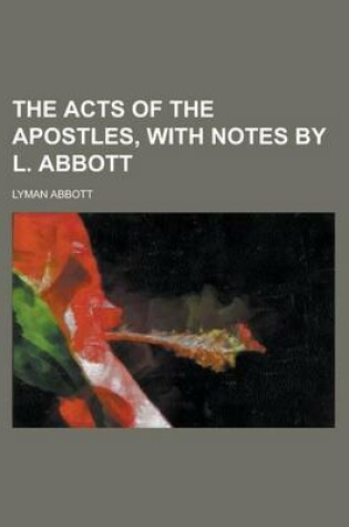 Cover of The Acts of the Apostles, with Notes by L. Abbott