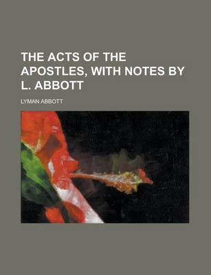 Book cover for The Acts of the Apostles, with Notes by L. Abbott