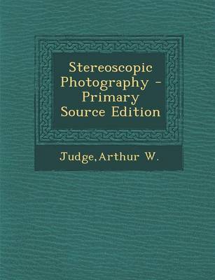 Book cover for Stereoscopic Photography - Primary Source Edition