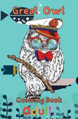 Cover of Great owl Coloring Book adult