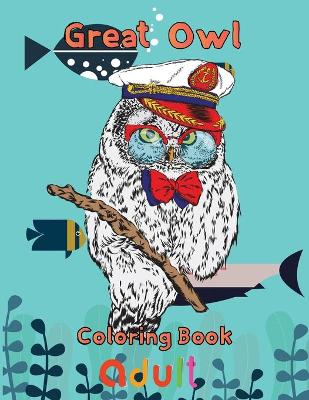 Book cover for Great owl Coloring Book adult