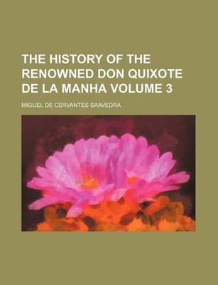 Book cover for The History of the Renowned Don Quixote de La Manha Volume 3