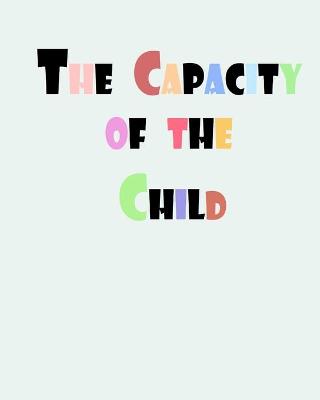 Book cover for The capacity of the child