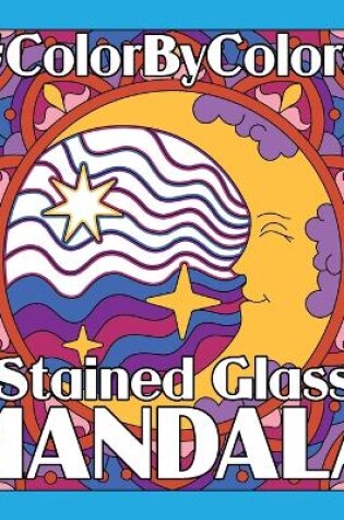 Cover of Stained Glass MANDALA Color By Colors