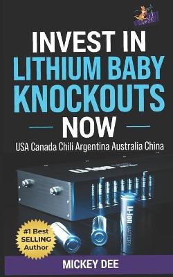 Book cover for Invest in Lithium Baby Knockouts Now