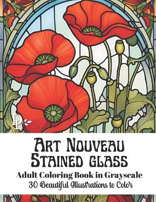 Book cover for Art Nouveau Stained Glass - Grayscale Adult Coloring Book