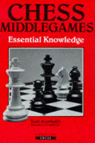 Cover of Chess Middlegames Essential Knowledge