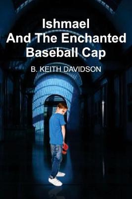 Book cover for Ishmael and The Enchanted Baseball Cap