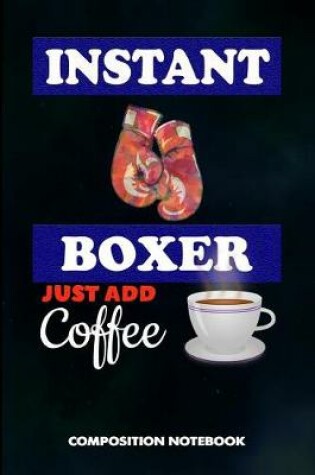 Cover of Instant Boxer Just Add Coffee