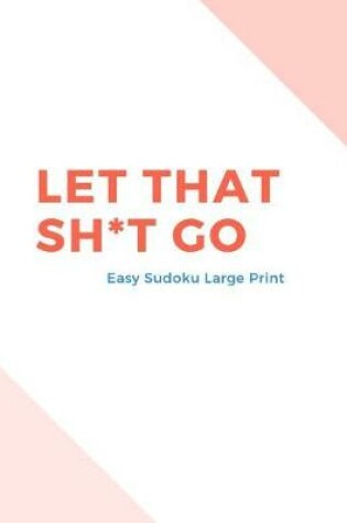 Cover of Let That Sh*t Go