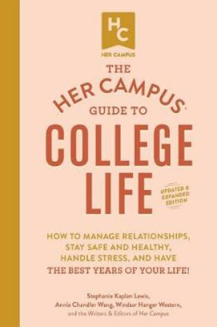 Cover of The Her Campus Guide to College Life, Updated and Expanded Edition