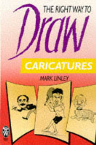 Cover of The Right Way to Draw Caricatures