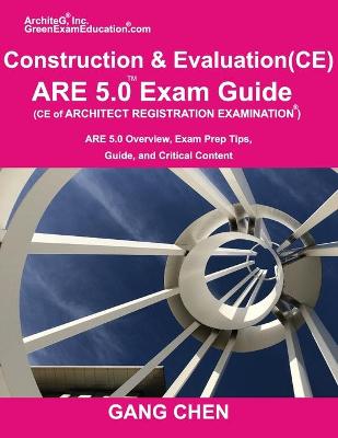 Book cover for Construction and Evaluation (CE) ARE 5 Exam Guide (Architect Registration Exam)