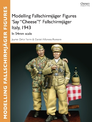 Book cover for Modelling Fallschirmjager Figures 'Say "Cheese"!' Fallschirmjager Italy, 1943