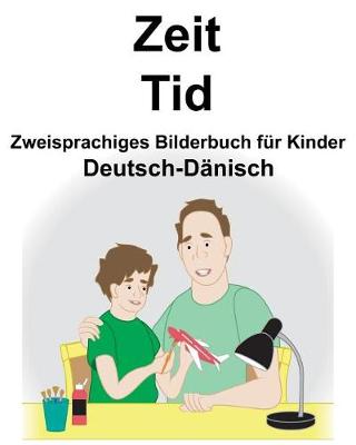 Book cover for Deutsch-Dänisch Zeit/Tid Zweisprachiges Bilderbuch für Kinder