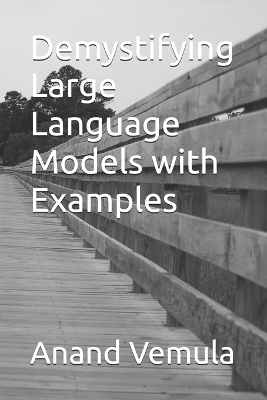 Book cover for Demystifying Large Language Models with Examples