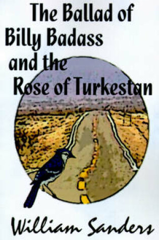 Cover of The Ballad of Bill Badass and the Rose of Turkestan