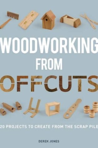 Cover of Woodworking from Offcuts