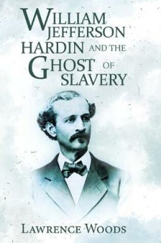 Cover of William Jefferson Hardin and the Ghost of Slavery