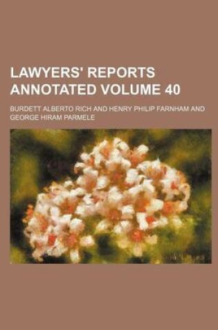 Cover of Lawyers' Reports Annotated Volume 40