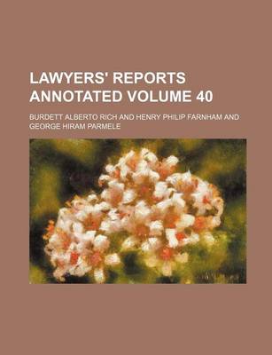 Book cover for Lawyers' Reports Annotated Volume 40