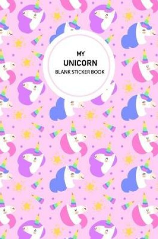 Cover of My Unicorn Blank Sticker Book