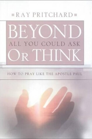 Cover of Beyond All You Could Ask or Think