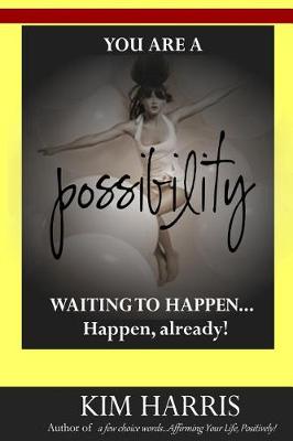 Book cover for You Are a Possibility Waiting to Happen...Happen, Already!