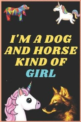 Cover of I'm a Dog and Horse Kind of Girl