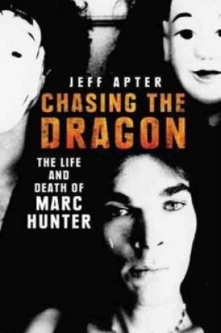 Cover of Chasing the Dragon: The Life and Death of Marc Hunter