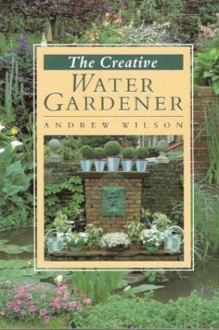 Cover of The Creative Water Gardener