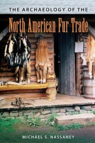 Cover of The Archaeology of the North American Fur Trade