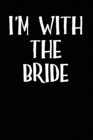 Cover of I'm With the Bride