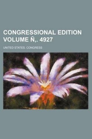 Cover of Congressional Edition Volume N . 4927