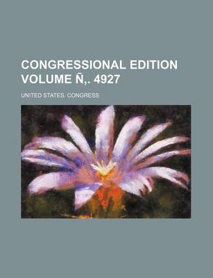 Book cover for Congressional Edition Volume N . 4927