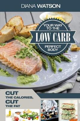 Book cover for Low Carb Your Way to the Perfect Body