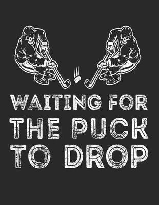 Book cover for Waiting For The Puck To Drop