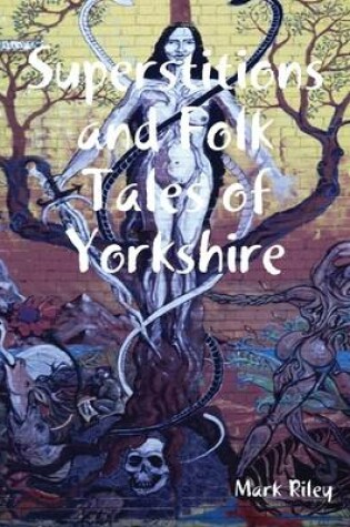 Cover of Superstitions and Folk Tales of Yorkshire