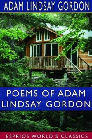 Cover of Poems of Adam Lindsay Gordon (Esprios Classics)