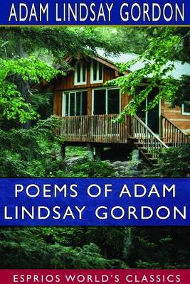 Book cover for Poems of Adam Lindsay Gordon (Esprios Classics)