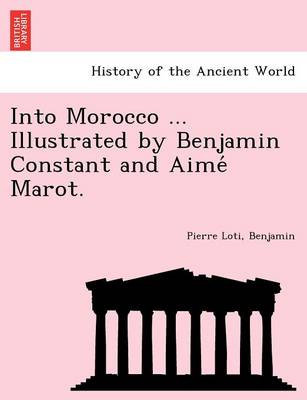 Book cover for Into Morocco ... Illustrated by Benjamin Constant and Aime Marot.