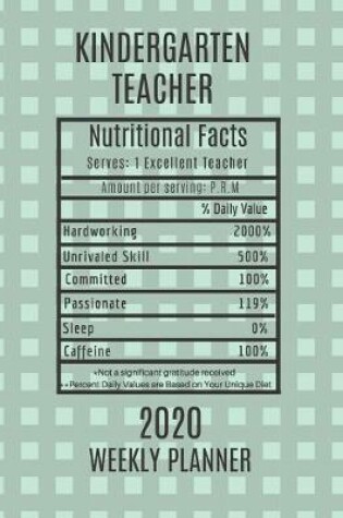 Cover of Kindergarten Teacher Nutritional Facts Weekly Planner 2020