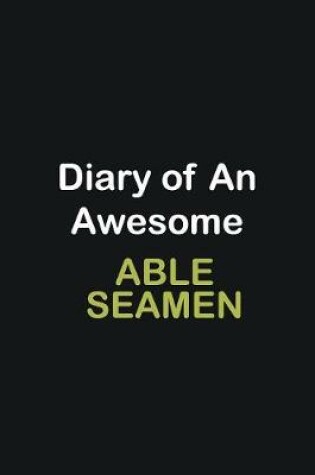 Cover of Diary of an awesome Able Seamen