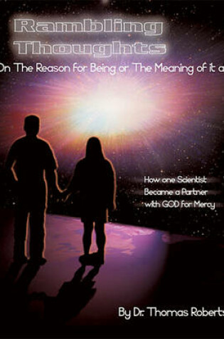 Cover of Rambling Thoughts on the Reason for Being or the Meaning of It All