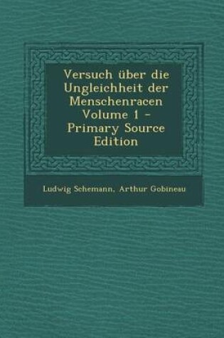 Cover of Versuch Uber Die Ungleichheit Der Menschenracen Volume 1