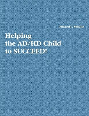 Book cover for Helping the AD/HD Child to Succeed!