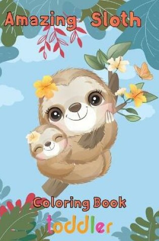 Cover of Amazing Sloth Coloring book toddler